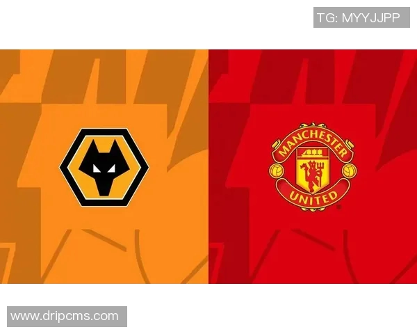 狼队迎战曼彻斯特联队激情对决谁能在英超赛场笑到最后 狼队迎战曼彻斯特联队激情对决谁能在英超赛场笑到最后